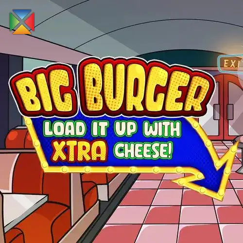 Big Burger Load it up with Xtra cheese | Pragmatic Play Provider | Asiabola