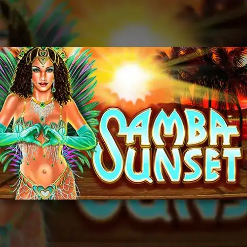 Samba Sunset | Real Time Gaming Provider | Asiabola
