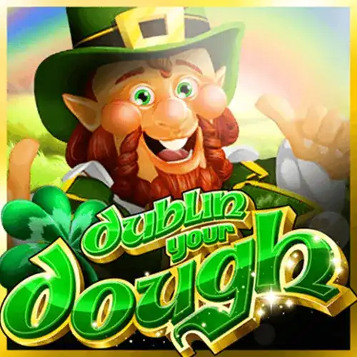 Dublin Your Dough | 568WinGames Provider | Asiabola