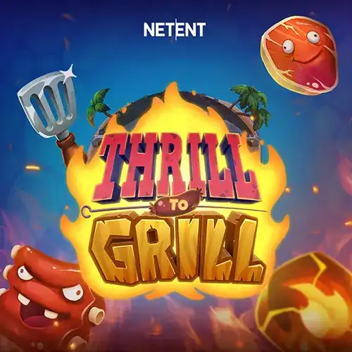 Thrill to Grill™ | Netent Provider | Asiabola