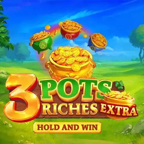 3 Pots Riches Extra: Hold and Win | BNG Provider | Asiabola